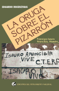 La Oruga Sobre el Pizarron: Francisco Isauro Arancibia, Maestro