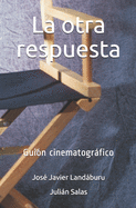 La otra respuesta: Gui?n cinematogrfico