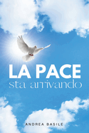 La Pace Sta Arrivando: Scopri come sperimentare la Pace di Dio nel cuore