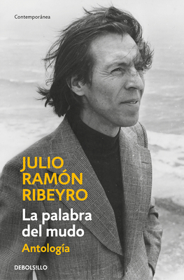 La Palabra del Mudo (Antologa) / The Word of the Speechless: Selected Stories - Ribeyro, Julio Ramn