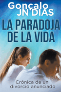 La Paradoja de la Vida - Cr?nica de un divorcio anunciado