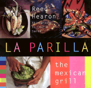 La Parilla: The Mexican Grill - Hearon, Reed, and Smith, Laurie (Photographer)