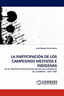 La Participacion de Los Campesinos Mestizos E Indigenas