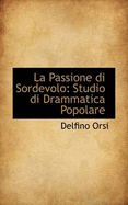 La Passione Di Sordevolo: Studio Di Drammatica Popolare