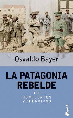 La Patagonia Rebelde III - Bayer, Osvaldo