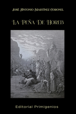 La Pea De Horeb - Primigenios, Editorial (Editor), and Casanova Ealo, Eduardo Ren? (Editor), and Hernndez Acosta, Miladis (Preface by)