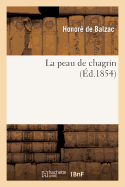La Peau de Chagrin, Extrait de la Comedie Humaine, Ed 1854 - de Balzac, Honor?