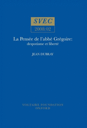 La Pense de l'Abb Grgoire: Despotisme Et Libert