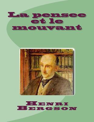 La pensee et le mouvant - Ballin, G-Ph (Editor), and Bergson, Henri