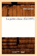 La Petite Classe (?d.1895)