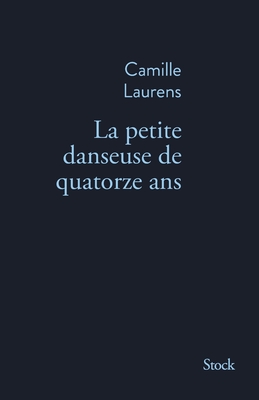 La Petite Danseuse de Quatorze ANS - Laurens, Camille
