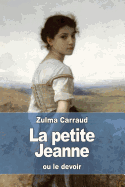 La Petite Jeanne: Ou Le Devoir