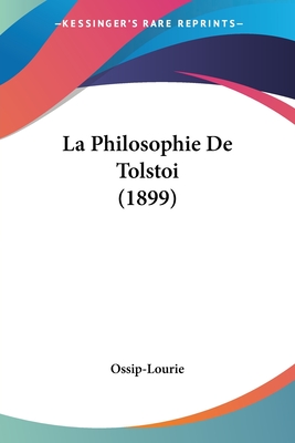 La Philosophie de Tolstoi (1899) - Ossip-Lourie