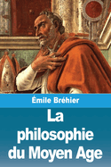 La philosophie du Moyen Age