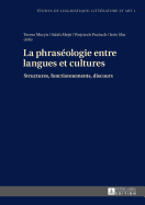 La Phras?ologie Entre Langues Et Cultures: Structures, Fonctionnements, Discours