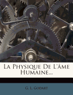 La Physique de L'Ame Humaine...