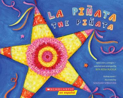 La Piata / The Pinata (Bilingual): (bilingual) - Ruesga, Rita Rosa, and Sebastin, Soledad (Illustrator)