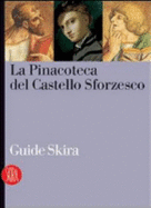 La Pinacoteca Del Castello Sforzesco a Milano - Laura Basso, and Mauro Natale