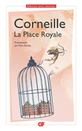 La Place Royale: Ou L'Amoureux Extravagant