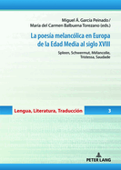 La poesa melanclica en Europa de la Edad Media al siglo XVIII: Spleen, Schwermut, Mlancolie, Tristessa, Saudade