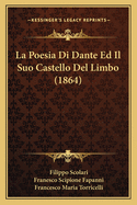 La Poesia Di Dante Ed Il Suo Castello Del Limbo (1864)