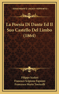 La Poesia Di Dante Ed Il Suo Castello del Limbo (1864)