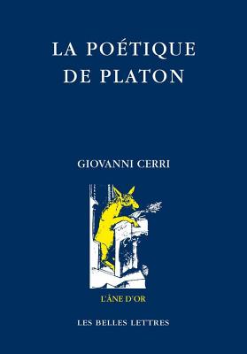 La Poetique de Platon - Cerri, Giovanni, and Gentili, Bruno, Mr. (Preface by), and Gondicas, Myrto (Translated by)