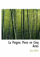 La Poigne; Piece En Cinq Actes