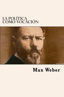 La Politica Como Vocacion (Spanish Edition) - Weber, Max