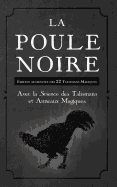 La Poule Noire: dition Augmente Des 22 Talismans Magiques