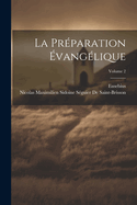 La Pr?paration ?vang?lique; Volume 2