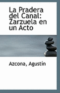 La Pradera del Canal: Zarzuela En Un Acto