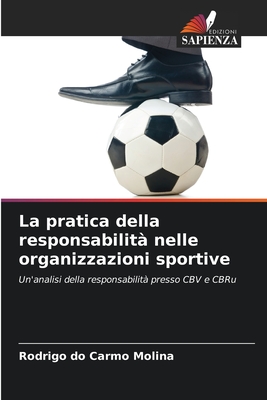 La pratica della responsabilit nelle organizzazioni sportive - Do Carmo Molina, Rodrigo