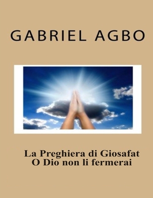 La preghiera di Giosafat: Dio nostro, non vorrai giudicarli? - Agbo, Gabriel