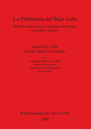 La Prehistoria del Bajo Asn: Registro arqueolgico e interpretacin cultural (Cantabria, Espaa)