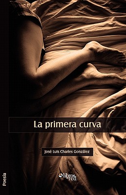 La Primera Curva - Charles Gonzalez, Jose Luis