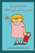 La Primera Disculpa Es la Peor: Acabemos de una vez