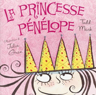 La Princesse Penelope - Todd; Gagnon, Ccile; Gran, Julia Mack