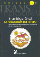 La Psicologia del Futuro - Grof, Stanislav
