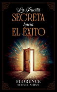La Puerta Secreta Hacia El xito - Coleccin Deluxe