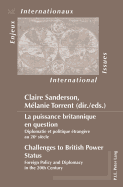 La puissance britannique en question / Challenges to British Power Status: Diplomatie et politique ?trang?re au 20e si?cle / Foreign Policy and Diplomacy in the 20th Century