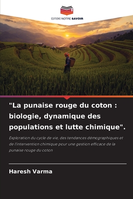 "La punaise rouge du coton: biologie, dynamique des populations et lutte chimique". - Varma, Haresh