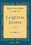 La Quinta Julieta: Novela (Classic Reprint)