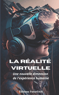 La ralit virtuelle: Une nouvelle dimension de l'exprience humaine