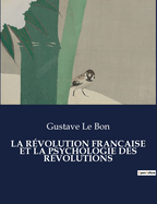La Rvolution Francaise Et La Psychologie Des Rvolutions