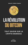 La R?volution du Bitcoin: Tout Savoir sur la Crypto-Monnaie