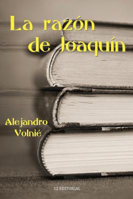 La Razon de Joaquin - Volnie, Alejandro