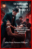 La reaparici?n de Sherlock Holmes 3: Una aventura amorosa / ... / Una conspiraci?n sobrenatural