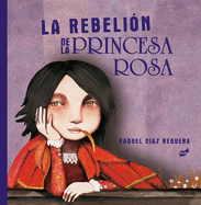 La Rebelin de la Princesa Rosa