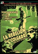 La Rebelion De Los Colgados - Alfredo B. Crevenna